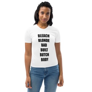 T-shirt da donna Bleach Blond Bad Built Butch Body