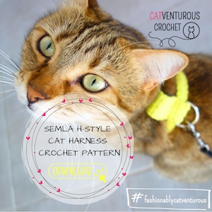 May include: A close-up of a brown tabby cat wearing a yellow crocheted H-style cat harness. The harness is attached to a leash. The text "SEMLA H-STYLE CAT HARNESS CROCHET PATTERN DOWNLOAD" is in a circle with pink hearts around it. The text "#fashionablycatventurous" is at the bottom of the image.