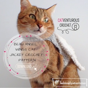 May include: A brown tabby cat wearing a gray and white crocheted angel wings cat jacket. The text "Beau Angel Wings Cat Jacket Crochet Pattern Download" is in a circle with pink hearts around it. The text "#fashionablycatventurous" is at the bottom of the image.