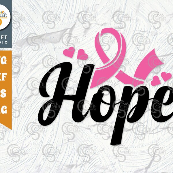 Hope SVG Cut File, Breast Cancer Svg, Fight Cancer Svg, Pink Ribbon Svg, Breast Cancer Awareness Svg, Breast Cancer Quote, TG 01897