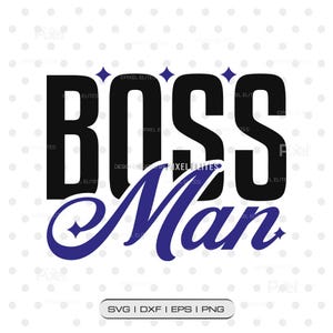 May include: A graphic design featuring the words "BOSS Man" in bold black and blue fonts. The word "BOSS" is in a large, blocky font, while "Man" is in a stylized script. The design includes star accents and file type information.