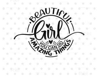 Girl SVG, Motivational Quote T-Shirt Design, Cricut Cut File (Digital Download)