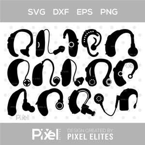 May include: A collection of black silhouette hearing aids in various styles. The image includes the text "SVG DXF EPS PNG" at the top and "DESIGN CREATED BY PIXEL ELITES" at the bottom.