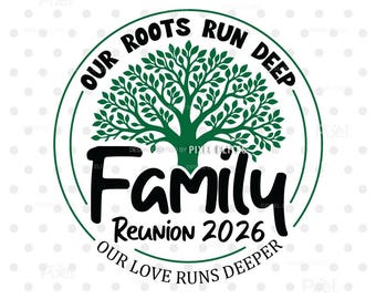 Family Reunion 2026 Svg, Our Roots Run Deep, Family Tree Shirt Design