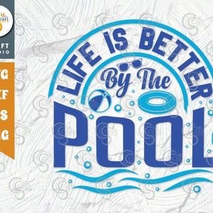 Life Is Better By The Pool SVG Cut File, Summer Svg, Pool Svg, Sunglass Svg, Pool Tote Svg, Vacation Svg, Summer Quote Design, TG 00729