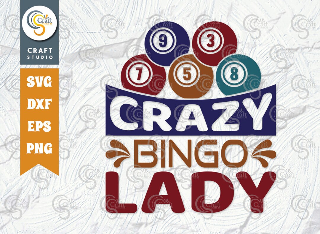 Crazy Bingo Lady SVG Cut File Bingo Svg Bingo Gift Svg Etsy
