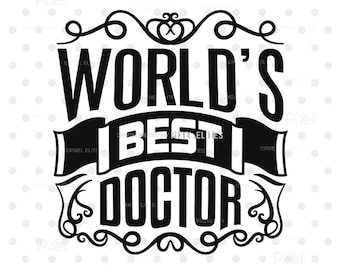 World's Best Doctor Svg, Vintage Badge Design, Physician Quote Shirt Design