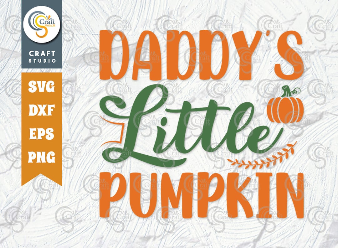 Daddy's Little Pumpkin SVG Cut File Thanksgiving Svg - Etsy