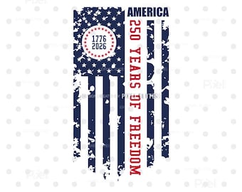 America 250 Years of Freedom SVG, 250th Anniversary USA Flag, Fourth of July Patriotic Design