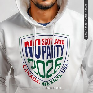 Puede incluir: Sudadera con capucha blanca con un dise&ntilde;o de escudo. El gr&aacute;fico dice "NO SCOTLAND, NO PARTY 2026" en rojo, azul y verde. Tambi&eacute;n incluye el texto "CANADA, MEXICO, USA". Dise&ntilde;o creado por Pixel Elites.