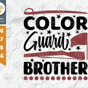 Color Guard Brother SVG Cut File, Band Family Svg, Color Guard Svg, Color Guard Rifle Svg, Color Guard Flag, Color Guard Quote, TG 02100