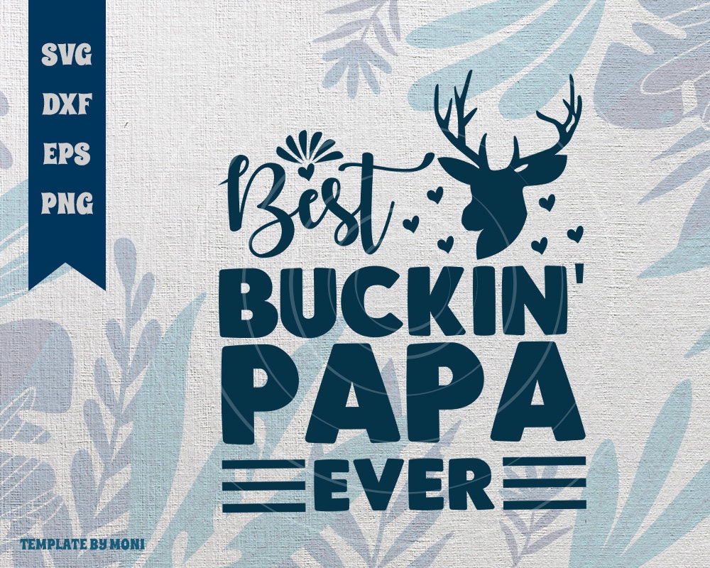 Free Free Best Buckin Papa Free Svg 360 SVG PNG EPS DXF File