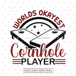 World's Okayest Cornhole Player SVG, Funny Tailgate T-Shirt Cut File (Eps, Png, Dxf)