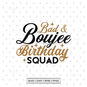 Bad and Boujee Birthday Squad SVG-bestand knippen, verjaardag citaat ontwerp | Dxf, eps, png