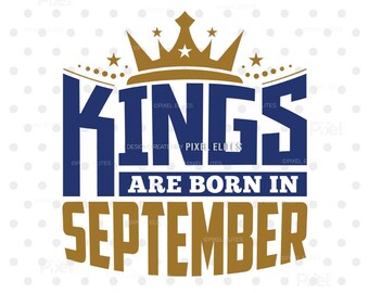 Kings Born September svg, Birthday T-Shirt Design, Birthday Quote Cut File (dxf, eps, png)