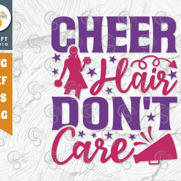 Cheer Hair Dont Care SVG Cut File, Cheerleading Svg, Cheer Svg, Cheer Life Svg, Cheer Team Svg, Cheer Quotes, TG 01447