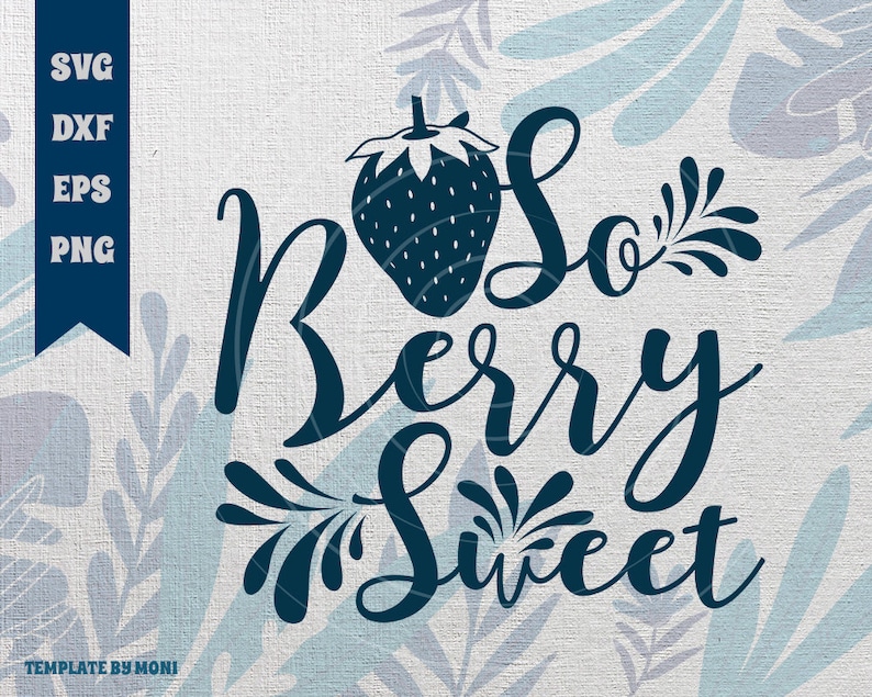 Download So Berry Sweet SVG Cut File Strawberry Svg Berry Sweet SVG ...