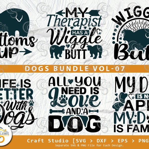 Dogs Bundle Vol-07, Bottoms Up Svg, My Therapist Has A Wiggle Butt Svg, Wiggle Butt Svg, Life Is Better With Dogs Svg, Dogs Quote Design