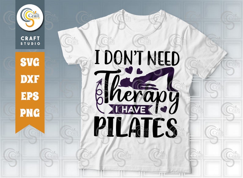 May include: White t-shirt with black text that reads "I don't need therapy I have Pilates". A silhouette of a person doing a Pilates exercise is above the text.