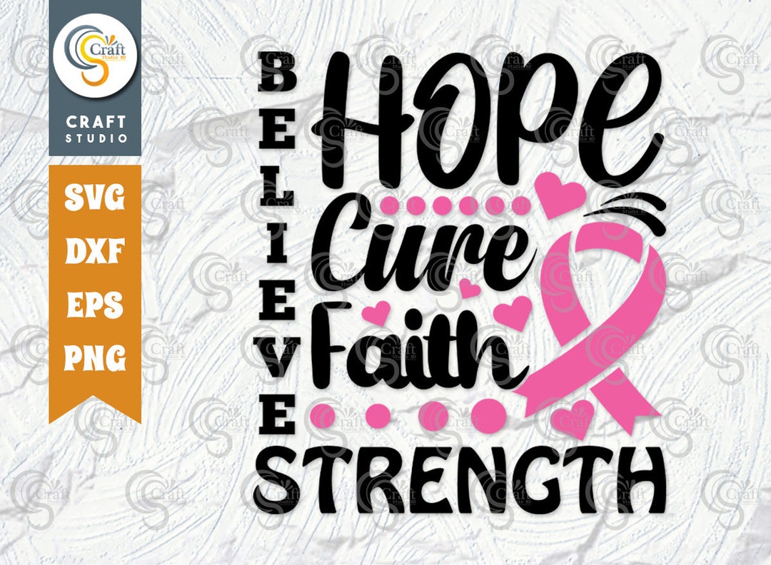 Hope Cure Faith Believe Strength SVG Cut File, Breast Cancer Svg, Fight ...