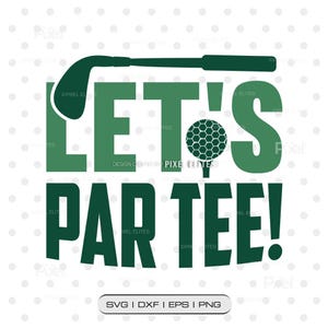 Let's Par Tee Golf SVG Cut File, Golfer Gift T-Shirt Design (Digital Download)