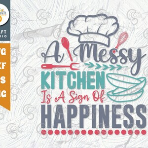 A Messy Kitchen is A Sign of Happiness Svg-kitchen Sayings 