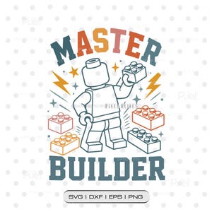 Puede incluir: Un diseño gráfico que presenta una figura de juguete estilizada sosteniendo un bloque de construcción, rodeada de bloques dispersos, rayos y estrellas. El texto MASTER BUILDER se muestra en letras negritas multicolores. Incluye texto SVG, DXF, EPS, PNG.