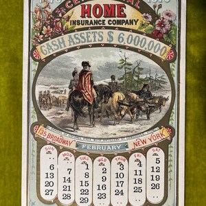 May include: A vintage calendar card for February 1876, advertising the Home Insurance Company. The card features a black and white illustration of the arrival of Colonel Knox with artillery at Cambridge, Massachusetts in 1776. The text on the card reads "1776 Centennial 1876 Home Insurance Company Cash Assets $6,000,000 135 Broadway New York."