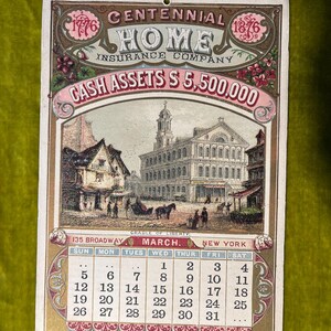 May include: A vintage calendar card for the Home Insurance Company, featuring a colorful illustration of a city scene with buildings and a horse-drawn carriage. The calendar is for March 1876 and shows the text "Cash Assets $5,500,000".