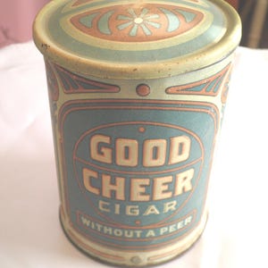 Rare Good Cheer Cigar Mug Tin 1910&#39;s