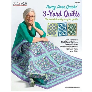 Pretty Darn Quick! 3 Yard Quilts Book Fabric Cafe Donna Robertson