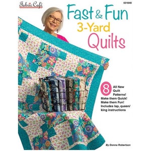 Fast & Fun 3 Yard Quilts Book Fabric Cafe Donna Robertson