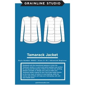 May include: A black and white line drawing of a quilted jacket pattern. The pattern is called "Tamarack Jacket" and is for sizes 0-18. The text "GrainLine Studio" is at the top of the image.