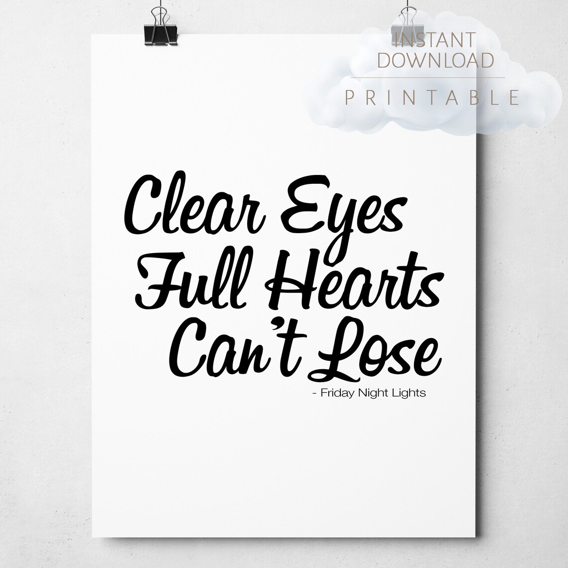 Clear Eyes Full Hearts Can't Lose, Print, Friday Night Lights Quote