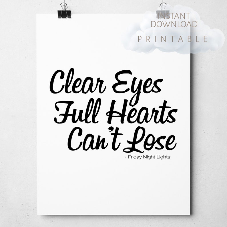 Clear Eyes Full Hearts Can't Lose, Print, Friday Night Lights Quote, Digital Download, Printable