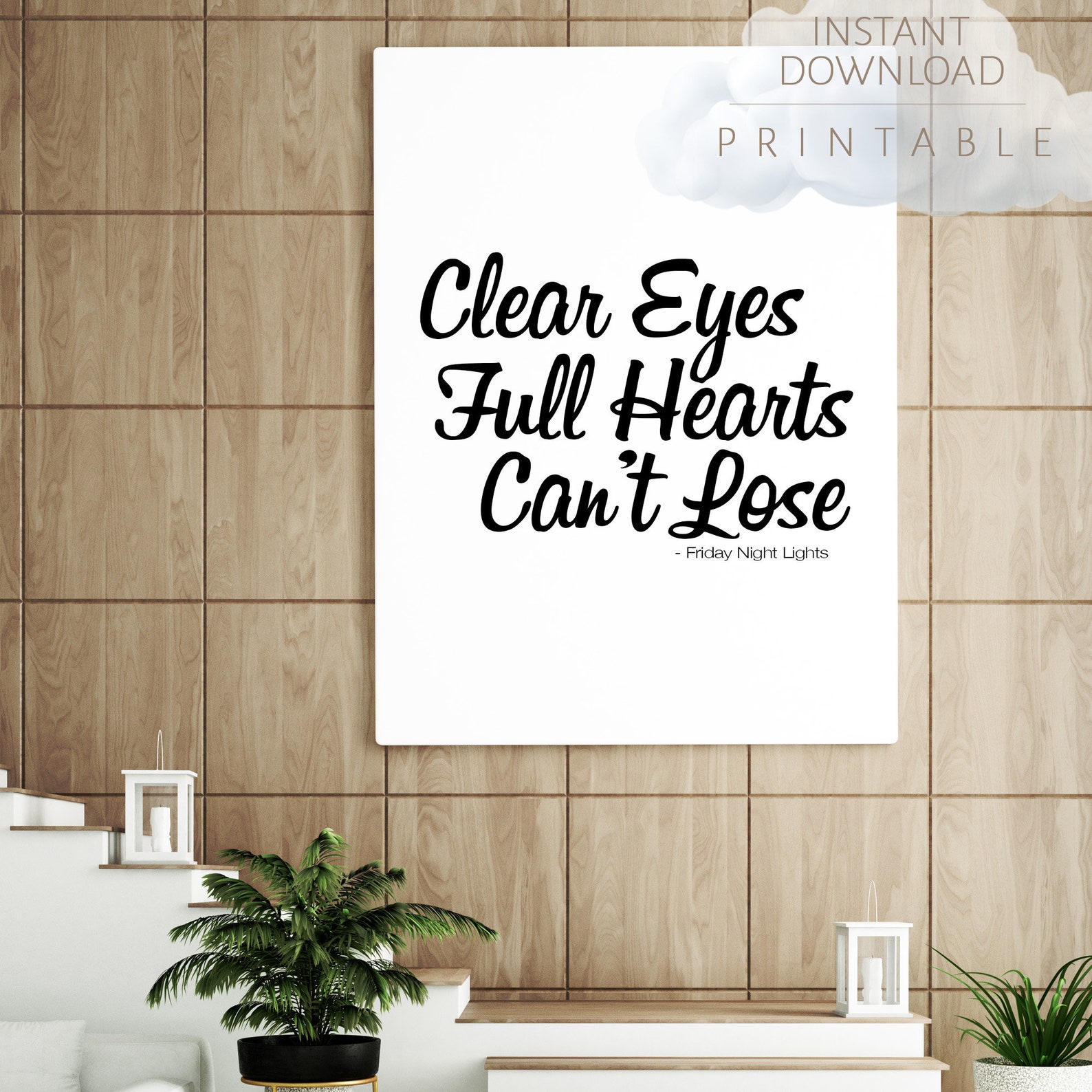Clear Eyes Full Hearts Can't Lose, Print, Friday Night Lights Quote