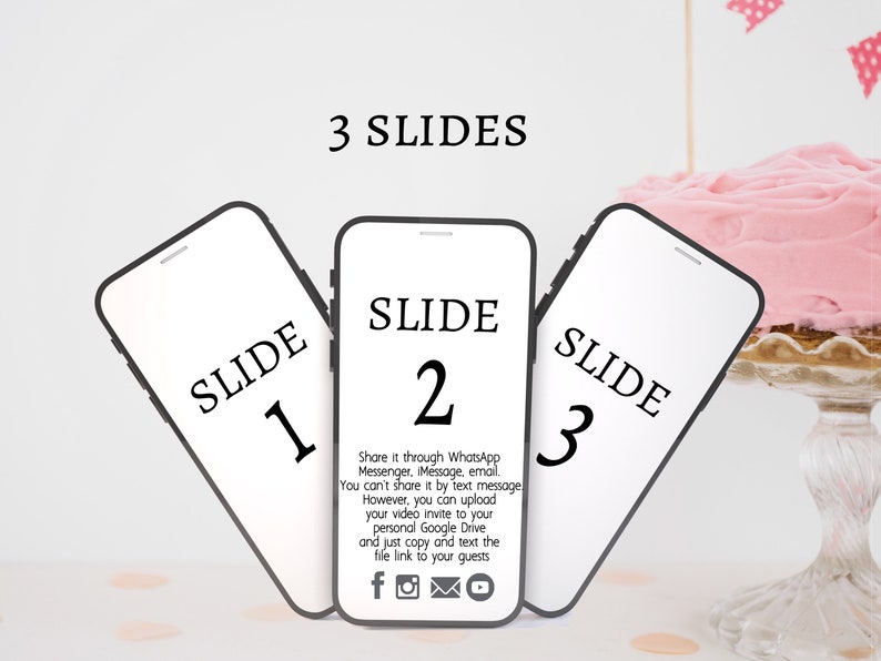 May include: Three smartphone screens with the words "Slide 1", "Slide 2", and "Slide 3" displayed on them. Slide 2 includes instructions on how to share a video invite through various messaging apps. The text includes the following: "Share it through WhatsApp Messenger, iMessage, email. You can't share it by text message. However, you can upload your video invite to your personal Google Drive and just copy and text the file link to your guests."