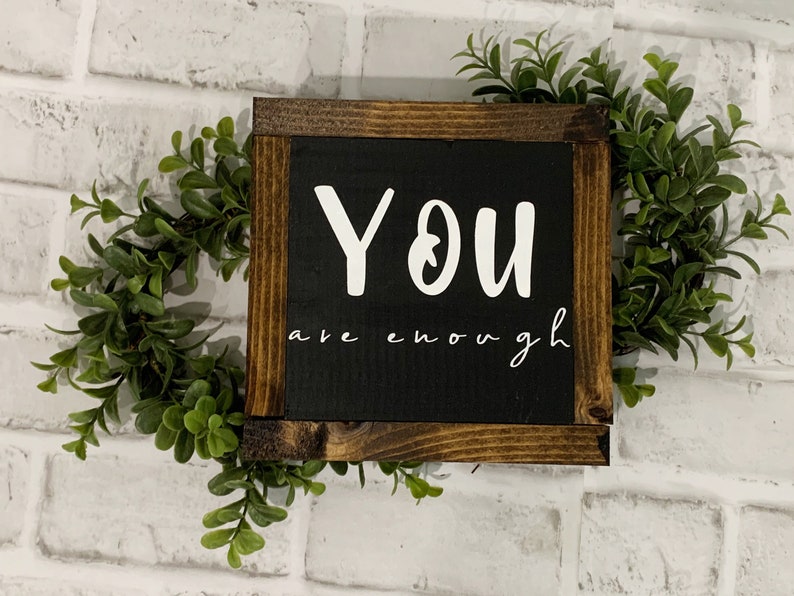 You Are Enough Mini Sign Self Love Sign You Are Enough Etsy