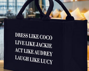 Dress Like Coco Live Like Jackie Act Like Audrey Laugh Like Lucy Cotton Canvas Small Tote Bag Inspirational Quote Ladies Mini Tote Bag