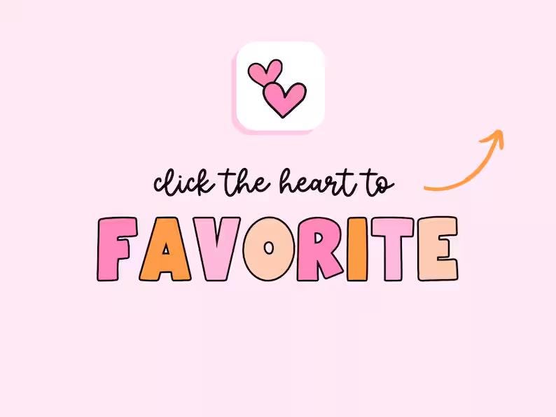 a pink background with the text "click the heart to FAVORITE" written in a playful, colorful font.