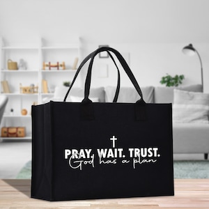 Pray Wait Trust God Has A Plan Christian Cotton Canvas Tote Bag For Women Religious Church Bible Bag Gift For Religious Mother (CTT1014)