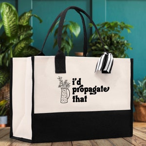 I&#39;d Propagate That Canvas Tote Bag Plant Lovers Gift Plant Lady Tote Bag Gardener Mom Gift Gardening Tote Bag Botanical Gift for Mom