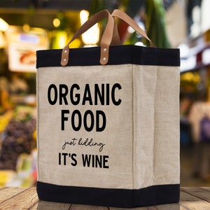 Organic Food Just Kidding It&#39;s Wine Jute Canvas Tote Funny Farmer Market Bag Quote Jute Bag Shopping Bag Burlap Bag Farmhouse Grocery Bag