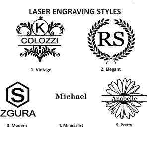 May include: Five different laser engraving styles for personalized gifts.  The styles include vintage, elegant, modern, minimalist, and pretty.  Each style is shown with a sample design.
