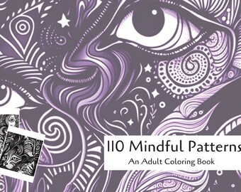 May include: An adult coloring book with the title "110 Mindful Patterns: An Adult Coloring Book". The cover features a purple and white abstract design with eyes and swirls.