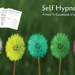 Könnte beinhalten: Das Bild zeigt ein Handbuch und ein Journal mit dem Titel "Self Hypnosis: A How To Guidebook & Journal". Das Cover befindet sich vor einem grünen Hintergrund mit bunten, löwenzahnartigen Blumen. Mehrere Textseiten sind ebenfalls enthalten.