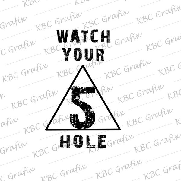 Watch your Five Hole, 5 hole, hockey, goalie, sports, tshirt design, svg, vector, cricut, cut file, silhouette, png