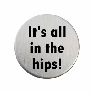 It's all in the hips! - Golf Ball Marker / Pocket Token / Custom Marker / Personalized Golf Ball Marker