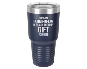 Funny Father-in-law Gift: Laser Engraved Tumbler