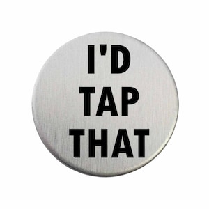 I&#39;d Tap That - Golf Ball Marker / Pocket Token / Custom Marker / Personalized Golf Ball Marker